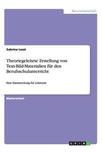 Theoriegeleitete Erstellung von Text-Bild-Materialien für den Berufsschulunterricht