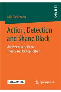 Action, Detection and Shane Black