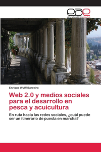 Web 2.0 y medios sociales para el desarrollo en pesca y acuicultura
