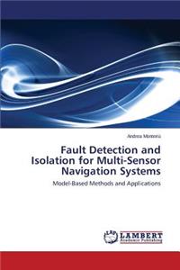 Fault Detection and Isolation for Multi-Sensor Navigation Systems