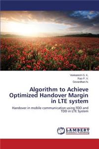 Algorithm to Achieve Optimized Handover Margin in LTE system