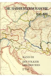 Die Habsburgermonarchie 1848-1918 / Band III/2
