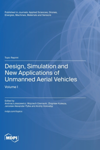 Design, Simulation and New Applications of Unmanned Aerial Vehicles