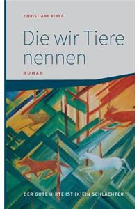 Die wir Tiere nennen