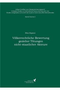 Völkerrechtliche Bewertung gezielter Tötungen nicht-staatlicher Akteure