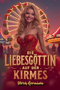 Die Liebesgöttin auf der Kirmes