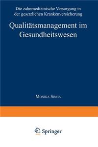 Qualitätsmanagement Im Gesundheitswesen: Die Zahnmedizinische Versorgung in Der Gesetzlichen Krankenversicherung