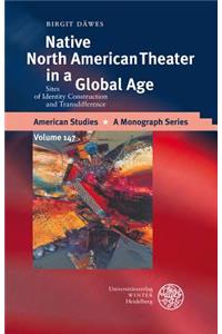 Native North American Theater in a Global Age