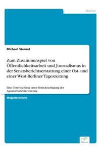 Zum Zusammenspiel von Öffentlichkeitsarbeit und Journalismus in der Senatsberichtserstattung einer Ost- und einer West-Berliner Tageszeitung