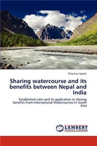 Sharing Watercourse and Its Benefits Between Nepal and India