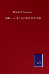 Ithaka - Der Peloponnes und Troja