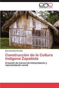 Construcción de la Cultura Indígena Zapatista