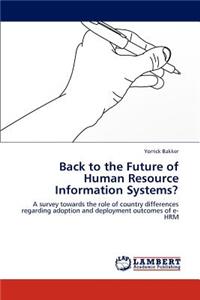 Back to the Future of Human Resource Information Systems?