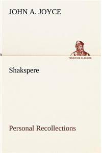 Shakspere, Personal Recollections