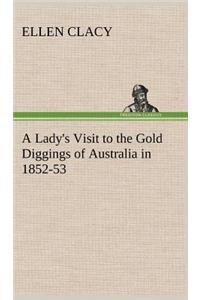 Lady's Visit to the Gold Diggings of Australia in 1852-53