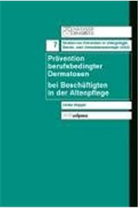 Pravention berufsbedingter Dermatosen bei Beschaftigten in der Altenpflege