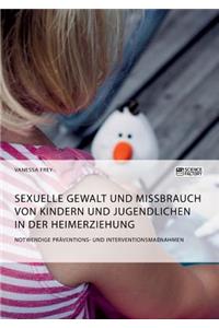 Sexuelle Gewalt und Missbrauch von Kindern und Jugendlichen in der Heimerziehung