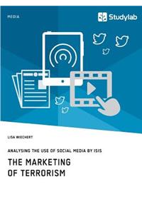 The Marketing of Terrorism. Analysing the Use of Social Media by ISIS