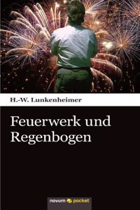 Feuerwerk und Regenbogen
