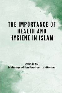 The Importance of Health and Hygiene in Islam