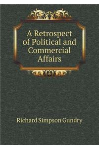 A Retrospect of Political and Commercial Affairs
