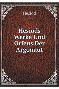 Hesiods Werke Und Orfeus Der Argonaut