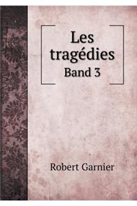 Les Tragédies Band 3