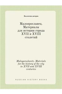 Maloyaroslavetz. Materials for the history of the city in XVII and XVIII centuries