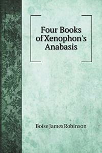 Four Books of Xenophon's Anabasis