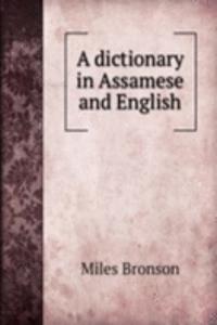 A DICTIONARY IN ASSAMESE AND ENGLISH