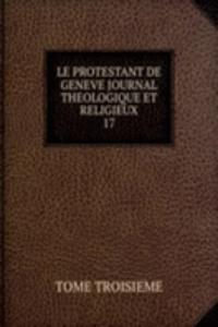LE PROTESTANT DE GENEVE JOURNAL THEOLOGIQUE ET RELIGIEUX