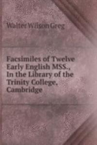 FACSIMILES OF TWELVE EARLY ENGLISH MSS.