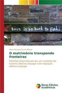 O matrimônio transpondo fronteiras