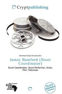 James Bamford (Stunt Coordinator)