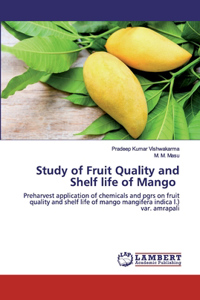 Study of Fruit Quality and Shelf life of Mango