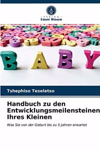 Handbuch zu den Entwicklungsmeilensteinen Ihres Kleinen