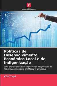 Políticas de Desenvolvimento Económico Local e de Indigenização