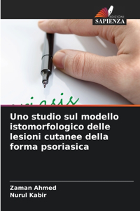 Uno studio sul modello istomorfologico delle lesioni cutanee della forma psoriasica