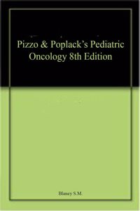 Pizzo & Poplack's Pediatric Oncology, 8/e