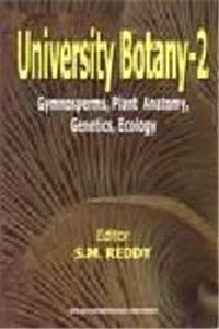 University Botany: v. II: Gymnosperms, Plant Anatomy, Genetics, Ecology