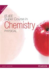 Super Course In Chemistry For The IIT-JEE : Physical Chemistry