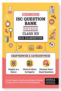 Oswal - Gurukul Physics Most Likely Question Bank for ISC Class 12 Exam 2024 - Categorywise & Chapterwise Topics with Latest Syllabus, Previous Years Board Questions, Answering Tips & Mind Maps