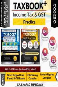 TAXBOOK+ COMBO (INCOME TAX & GST - PRACTICE) / AY 2025-26 / Set of 2 / Questions, MCQs, Case Scenarios, Past 20 Exam Questions / Direct Support & Powerful Compilers / CA Inter May/Sept 2025 & Jan 2026