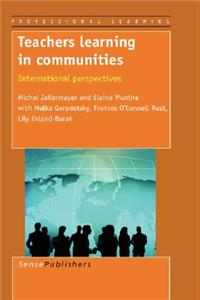 Teachers Learning in Communities: International Perspectives