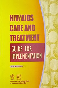 Hiv/Aids Care And Treatment: Guide For Implementation