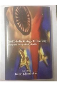 The EU-India Strategic Partnership Facing the Foreign Policy Divide
