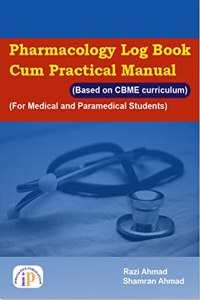 Pharmacology Log Book-cum-Practical Manual (For Medical and Paramedical Students)