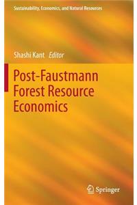Post-Faustmann Forest Resource Economics