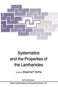 Systematics and the Properties of the Lanthanides