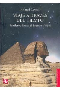 Viaje a Traves del Tiempo. Senderos Hacia El Premio Nobel